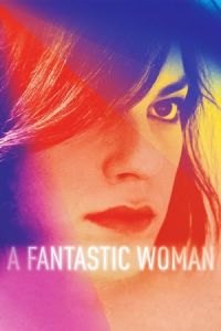 A Fantastic Woman (Una Mujer Fantastica)