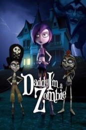 Daddy, I'm a Zombie (Papa, soy una zombi)