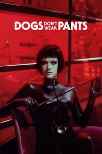 Dogs Don't Wear Pants (Koirat eivAt kAytA housuja)
