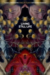 Living Still Life (La rAsurrection des natures mortes (Living Still Life))