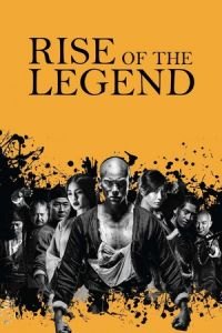 Rise of the Legend (Huang feihong zhi yingxiong you meng)