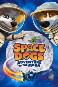Space Dogs: Adventure to the Moon (Belka i Strelka: Lunnye priklyucheniya)