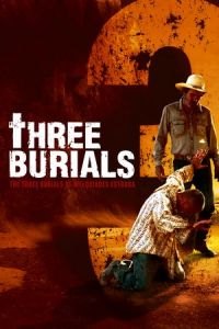 Three Burials (The Three Burials of Melquiades Estrada)