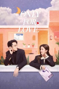 Only for Love (2023) - Season 1